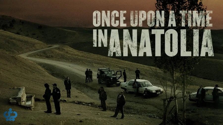 Once Upon a Time in Anatolia - روزی روزگاری در آناتولی